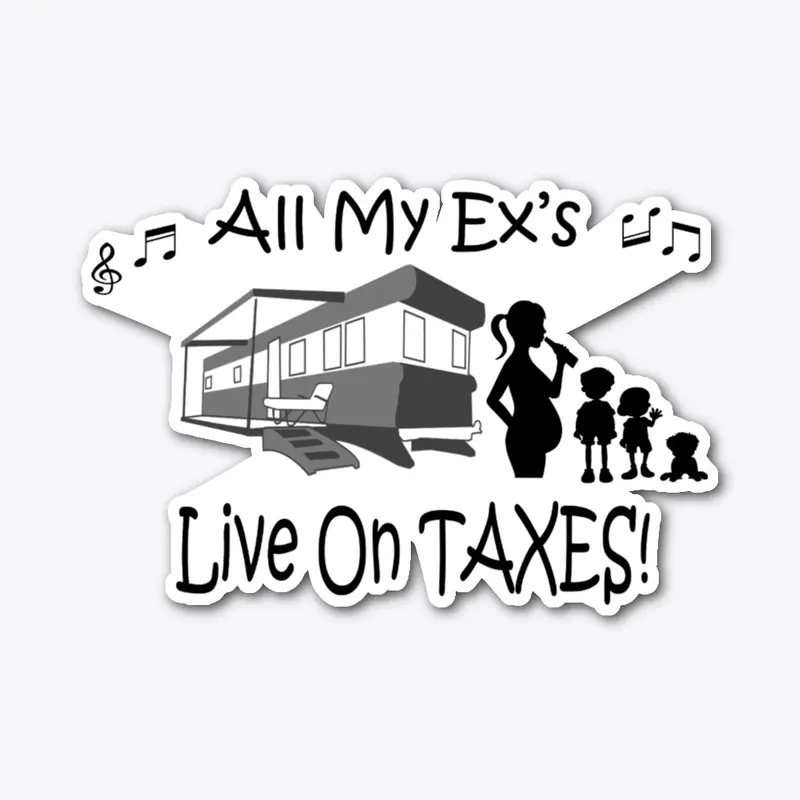 All My Ex's Live On Taxes