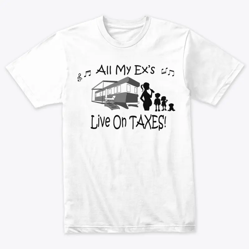 All My Ex's Live On Taxes