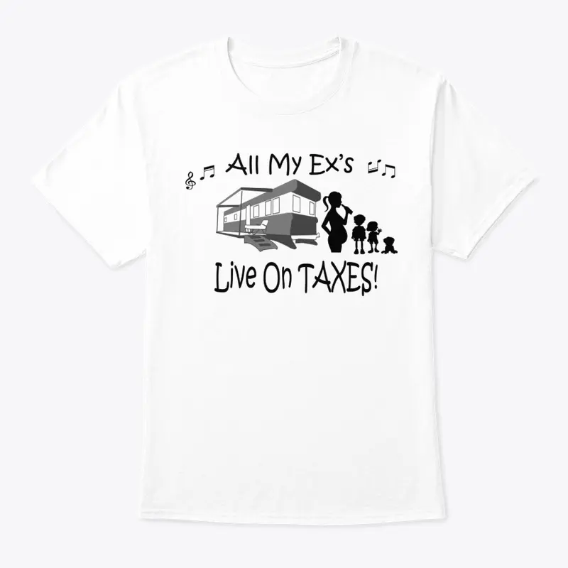 All My Ex's Live On Taxes